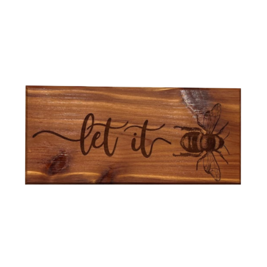 Let It Bee Cedar Sign